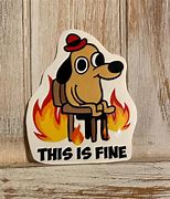 Image result for Meme Dog in Flames