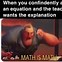Image result for Math Show Your Work Memes