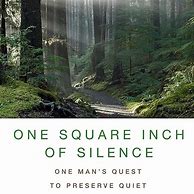 Image result for One Square Inch of Silence