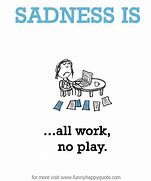 Image result for All Work and No Play Jokes