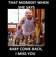 Image result for Baby Come Back Bubbles Meme