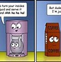 Image result for Need Coffee Bad Funny