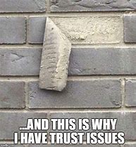 Image result for Building Trust Meme