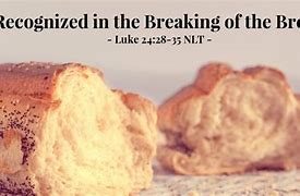 Image result for Luke Break Bread