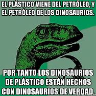 Image result for Eso Esta Muy Dinosaurio Meme