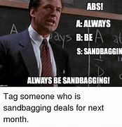 Image result for Sandbagging Meme