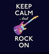 Image result for Keep Calm and Rock On