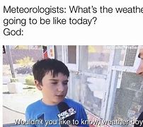 Image result for Weather Call in Memes