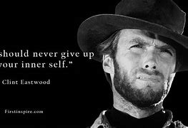 Image result for Clint Eastwood Quotes Generation