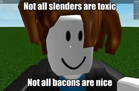 Image result for Roblox Bacon with Tons of Slender's Meme