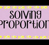 Image result for How Do You Solve Proportions