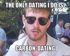 Image result for Carbon Dating Meme