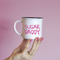 Image result for Sugar Daddy Mug