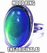 Image result for Mood Ring Meme