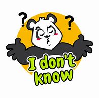 Image result for I Don't Know Sticker
