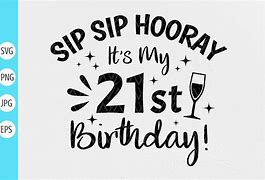 Image result for Its My 21st Birthday