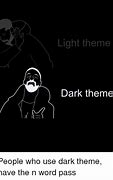 Image result for Dark Theme Meme