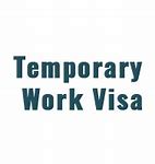 Image result for Temporary Work Visa