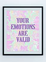 Image result for Your Emotions Are Valid