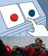 Image result for Robotnik Pressing Red Button Meme