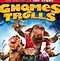 Image result for Gnomes and Trolls