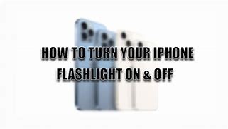 Image result for iPhone Mini Flashlight On/Off