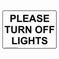 Image result for Turn Off the Lights When Not in Use