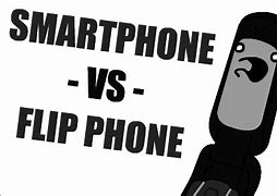 Image result for Flip Phonde vs Smartphone