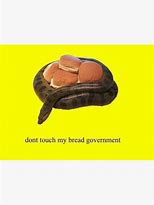 Image result for Don't Touch My Bread