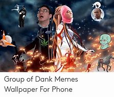 Image result for Dank Meme Phone Wallpaper