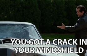 Image result for Broken Windshield Meme