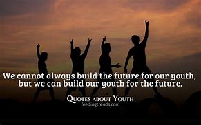 Image result for Inspirational Quotes About Youth