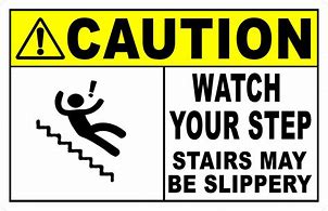 Image result for Caution Stairs Watch Your Step