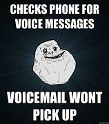 Image result for Checking Voicemail Meme
