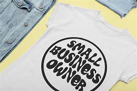 Image result for Small Business Shirts