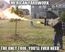 Image result for Yard Work Meme