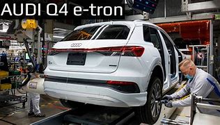 Image result for Audi Q4 E-Tron Production