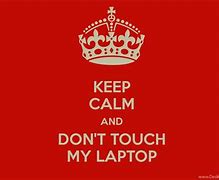 Image result for Don't Touch My Laptop Cute