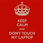Image result for Don't Touch This Computer