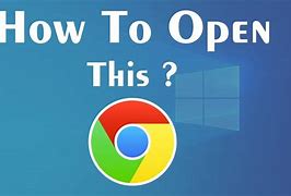 Image result for Open Up Chrome Browser