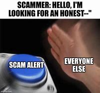 Image result for Not Today Scammer Meme