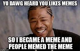 Image result for What It Be Yo Meme