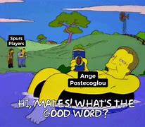 Image result for Ange Postecoglou Spurs Meme