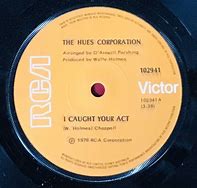 Image result for Hues Corporation I Caught Your Act