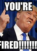 Image result for You're Fired Funny