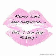 Image result for Cute Makeup Quotes