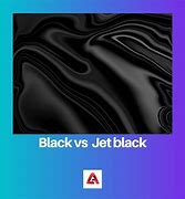 Image result for Diefference Betweeen Jet Black and Niyon Black