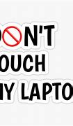 Image result for Don't Touch My Phone and PC Wallpaper