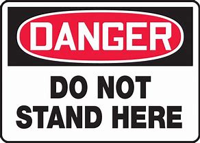 Image result for Don't Stand Here. Sign