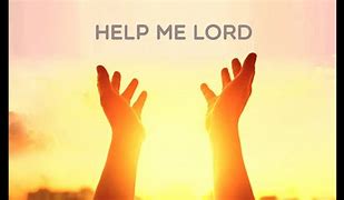 Image result for Can You Help Me Lord